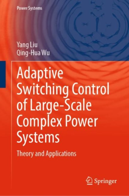 Adaptive Switching Control of Large-Scale Complex Power Systems: Theory and Applications