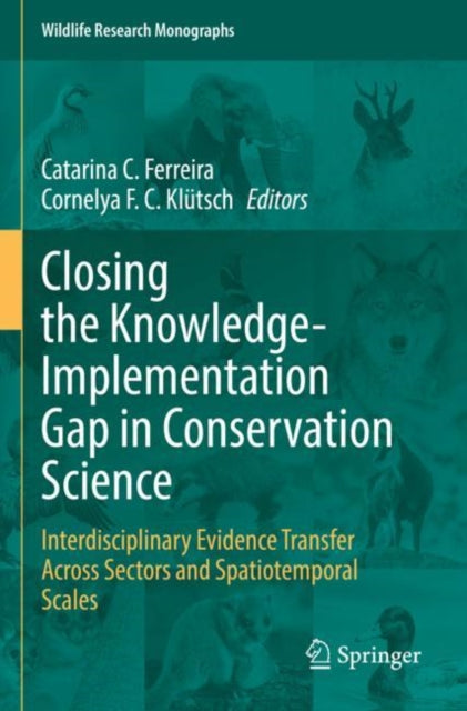 Closing the Knowledge-Implementation Gap in Conservation Science: Interdisciplinary Evidence Transfer Across Sectors and Spatiotemporal Scales