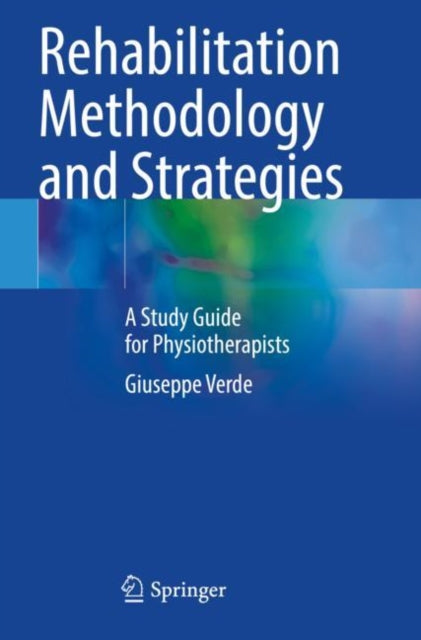 Rehabilitation Methodology and Strategies: A Study Guide for Physiotherapists
