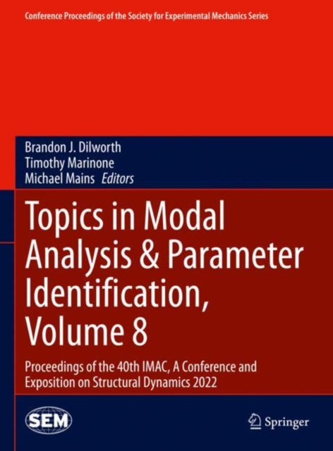 Topics in Modal Analysis & Parameter Identification, Volume 8: Proceedings of the 40th IMAC, A Conference and Exposition on Structural Dynamics 2022
