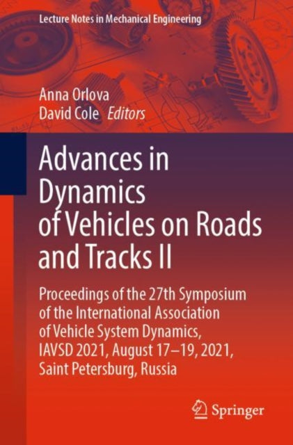 Advances in Dynamics of Vehicles on Roads and Tracks II: Proceedings of the 27th Symposium of the International Association of Vehicle System Dynamics, IAVSD 2021, August 17–19, 2021, Saint Petersburg, Russia