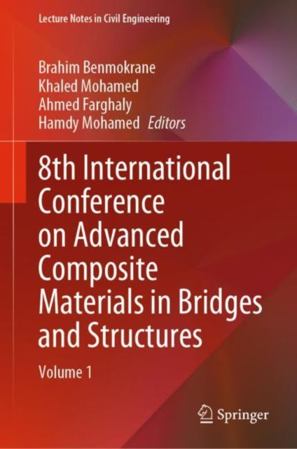 8th International Conference on Advanced Composite Materials in Bridges and Structures: Volume 1