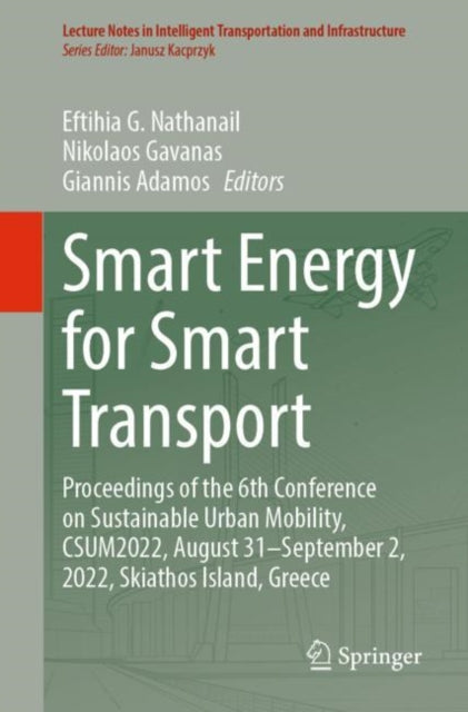 Smart Energy for Smart Transport: Proceedings of the 6th Conference on Sustainable Urban Mobility, CSUM2022, August 31-September 2, 2022, Skiathos Island, Greece