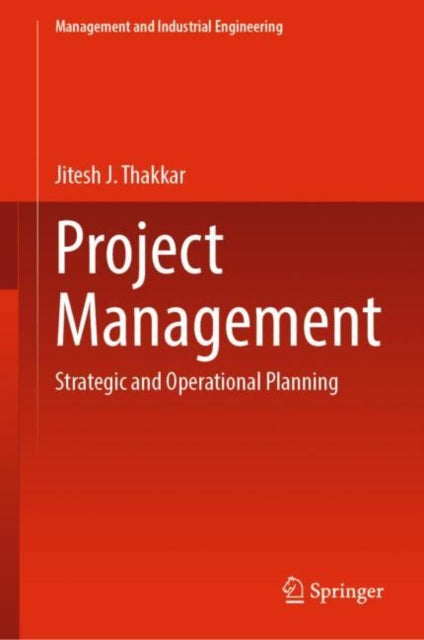 Project Management: Strategic and Operational Planning