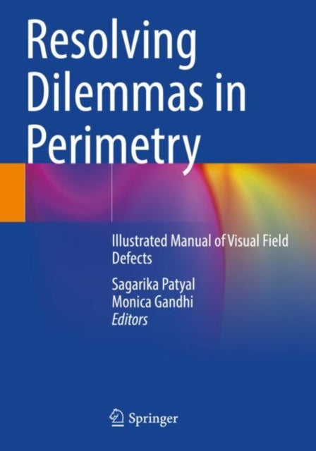 Resolving Dilemmas in Perimetry: Illustrated Manual of Visual Field Defects