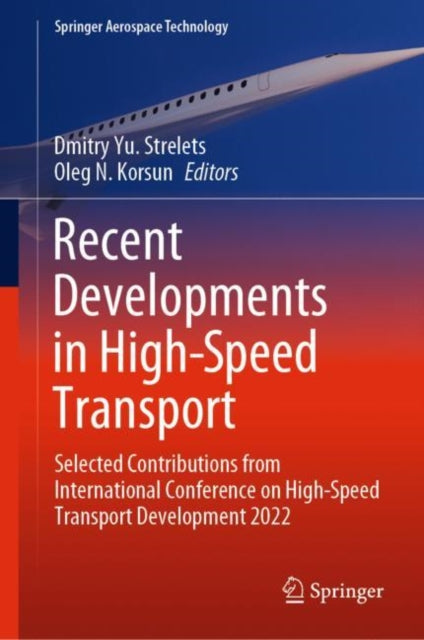 Recent Developments in High-Speed Transport: Selected Contributions from International Conference on High-Speed Transport Development 2022