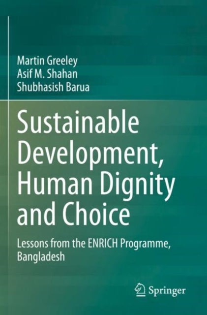 Sustainable Development, Human Dignity and Choice: Lessons from the ENRICH Programme, Bangladesh