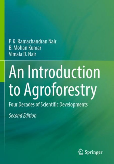 An Introduction to Agroforestry: Four Decades of Scientific Developments