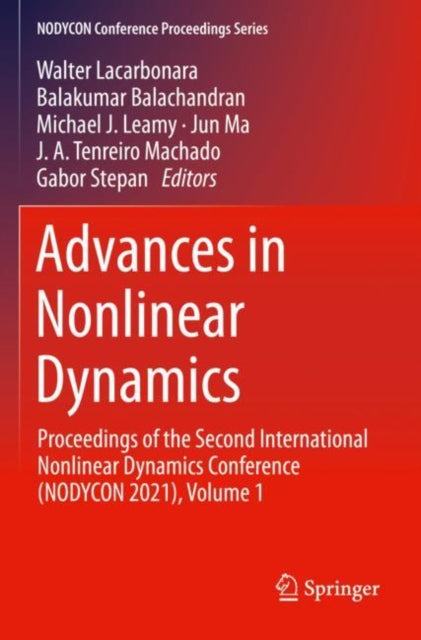 Advances in Nonlinear Dynamics: Proceedings of the Second International Nonlinear Dynamics Conference (NODYCON 2021), Volume 1
