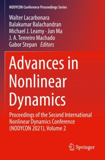 Advances in Nonlinear Dynamics: Proceedings of the Second International Nonlinear Dynamics Conference (NODYCON 2021), Volume 2
