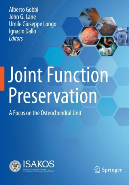 Joint Function Preservation: A Focus on the Osteochondral Unit