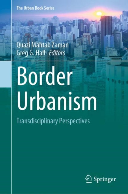 Border Urbanism: Transdisciplinary Perspectives