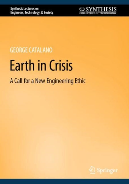 Earth in Crisis: A Call for a New Engineering Ethic