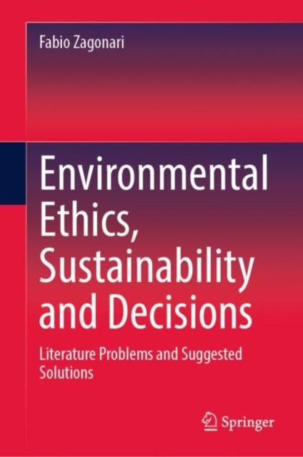 Environmental Ethics, Sustainability and Decisions: Literature  Problems and Suggested Solutions