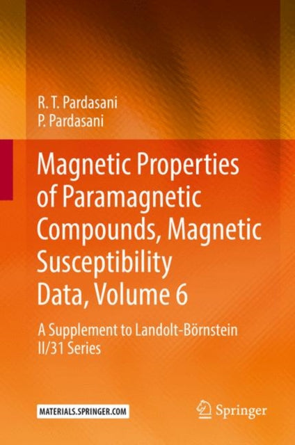 Magnetic Properties of Paramagnetic Compounds, Magnetic Susceptibility Data, Volume 6: A Supplement to Landolt-Bornstein II/31 Series