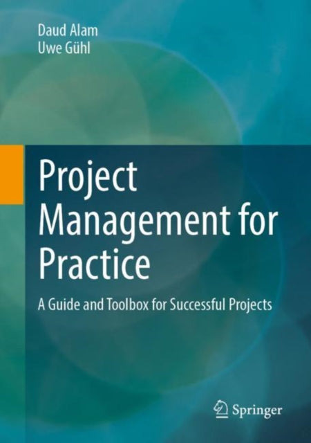 Project Management for Practice: A Guide and Toolbox for Successful Projects