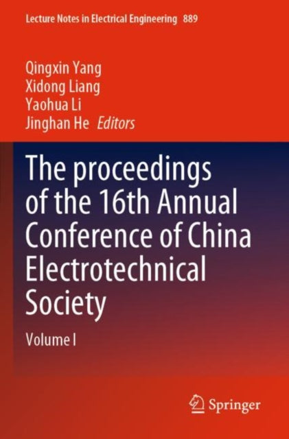 The proceedings of the 16th Annual Conference of China Electrotechnical Society: Volume I