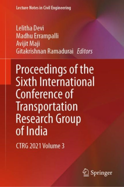 Proceedings of the Sixth International Conference of Transportation Research Group of India: CTRG 2021 Volume 3