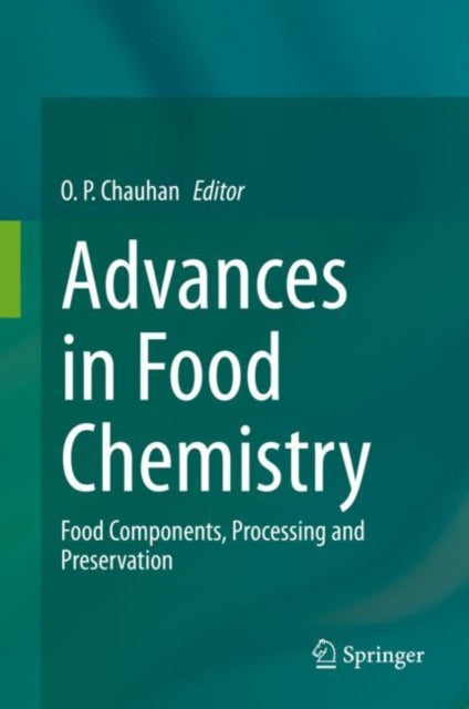 Advances in Food Chemistry: Food Components, Processing and Preservation