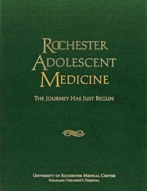 Rochester Adolescent Medicine: The Journey Has Just Begun