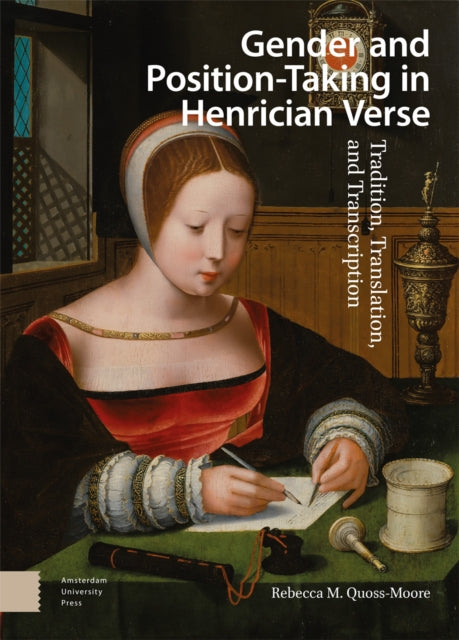 Gender and Position-Taking in Henrician Verse: Tradition, Translation, and Transcription