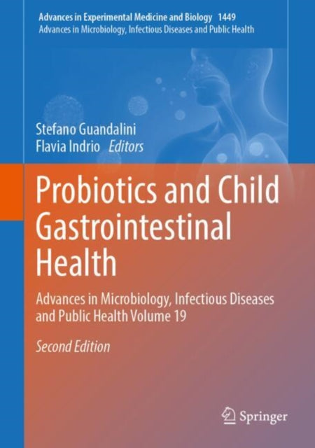 Probiotics and Child Gastrointestinal Health: Advances in Microbiology, Infectious Diseases and Public Health Volume 19