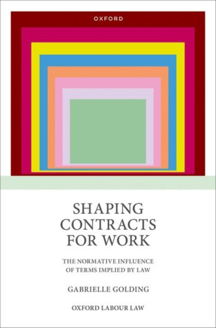Shaping Contracts for Work: The Normative Influence of Terms Implied by Law