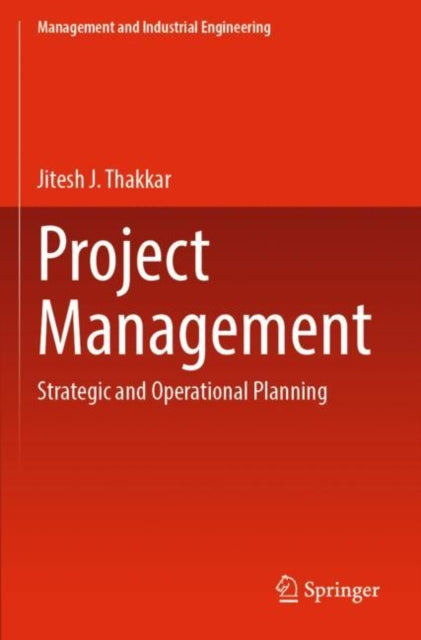 Project Management: Strategic and Operational Planning