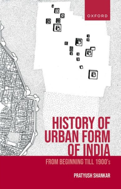 History of Urban Form of India: From Beginning till 1900’s