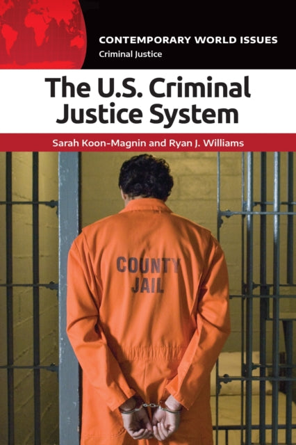 The US Criminal Justice System: A Reference Handbook