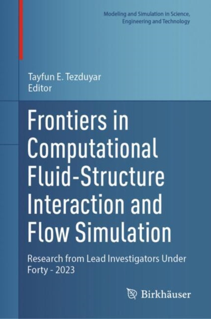 Frontiers in Computational Fluid-Structure Interaction and Flow Simulation: Research from Lead Investigators Under Forty - 2023