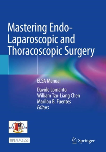 Mastering Endo-Laparoscopic and Thoracoscopic Surgery: ELSA Manual