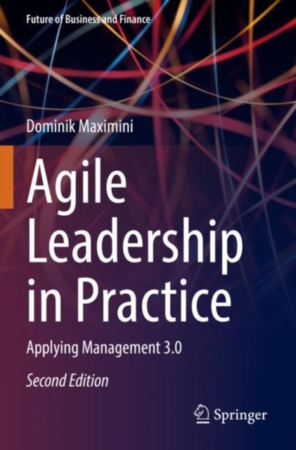 Agile Leadership in Practice: Applying Management 3.0