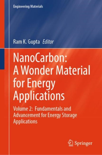 NanoCarbon: A Wonder Material for Energy Applications: Volume 2:  Fundamentals and Advancement for Energy Storage Applications