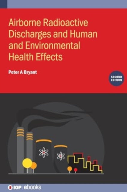 Airborne Radioactive Discharges and Human and Environmental Health  Effects (Second Edition)