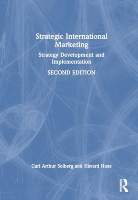 Strategic International Marketing: Strategy Development and Implementation