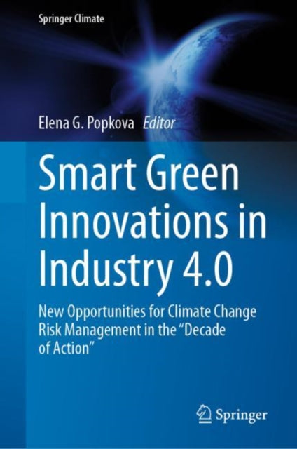 Smart Green Innovations in Industry 4.0: New Opportunities for Climate Change Risk Management in the “Decade of Action”