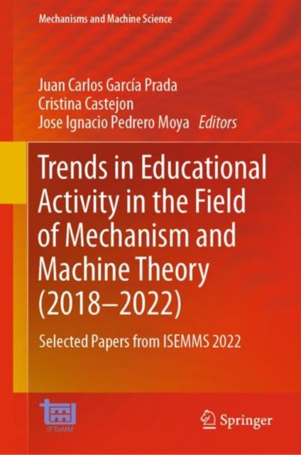 Trends in Educational Activity in the Field of Mechanism and Machine Theory (2018–2022): Selected Papers from ISEMMS 2022