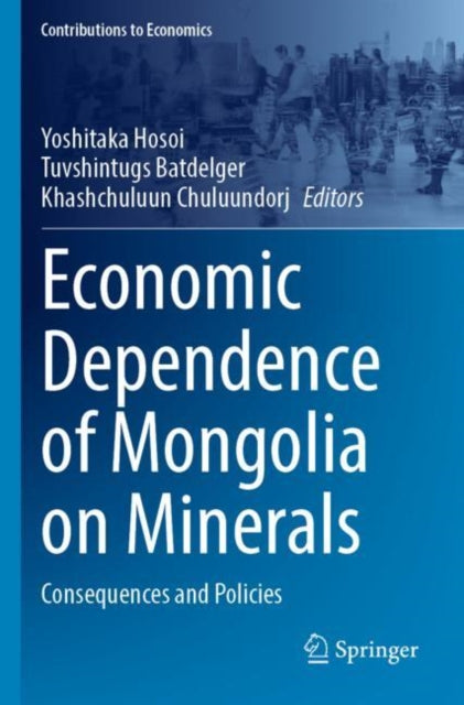 Economic Dependence of Mongolia on Minerals: Consequences and Policies