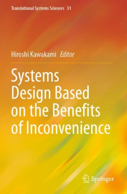 Systems Design Based on the Benefits of Inconvenience