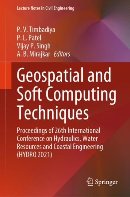 Geospatial and Soft Computing Techniques: Proceedings of 26th International Conference on Hydraulics, Water Resources and Coastal Engineering (HYDRO 2021)