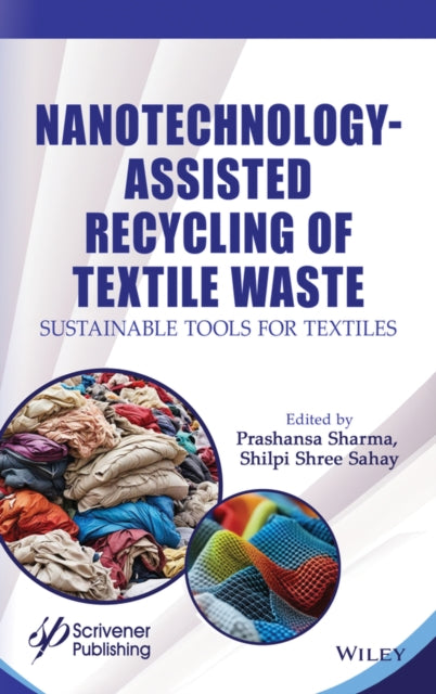 Nanotechnology-Assisted Recycling of Textile Waste: Sustainable Tools for Textiles