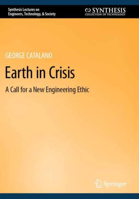 Earth in Crisis: A Call for a New Engineering Ethic