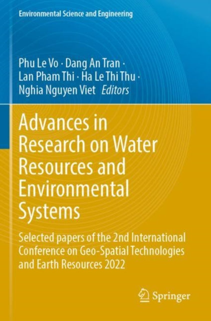 Advances in Research on Water Resources and Environmental Systems: Selected papers of the 2nd International Conference on Geo-Spatial Technologies and Earth Resources 2022