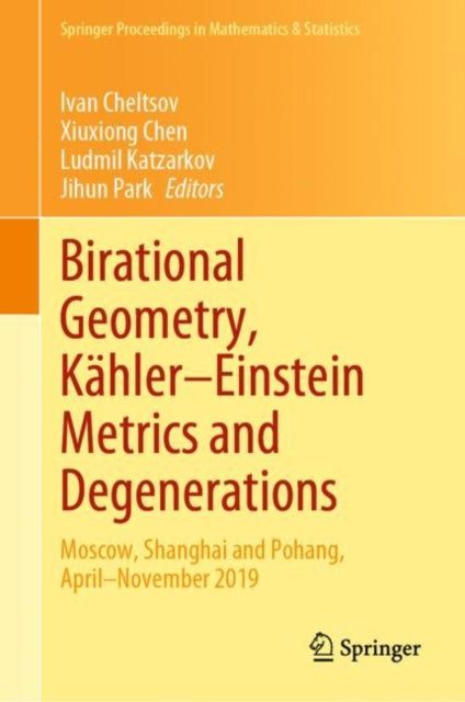 Birational Geometry, Kahler–Einstein Metrics and Degenerations: Moscow, Shanghai and Pohang, April–November 2019
