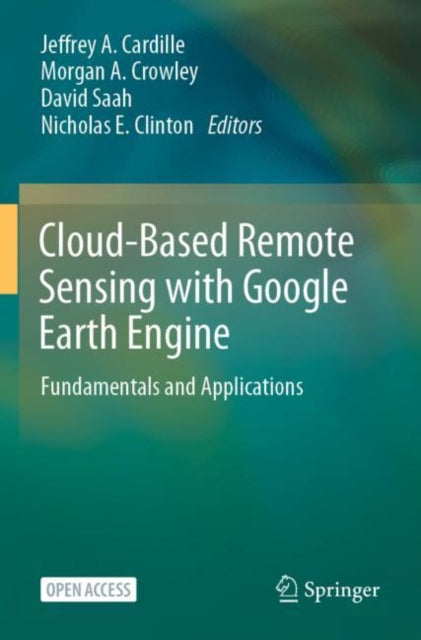 Cloud-Based Remote Sensing with Google Earth Engine: Fundamentals and Applications