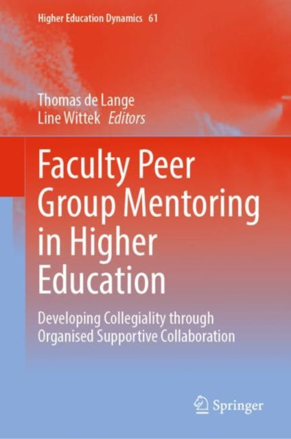 Faculty Peer Group Mentoring in Higher Education: Developing Collegiality through Organised Supportive Collaboration
