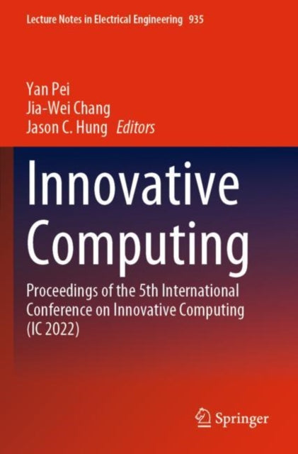 Innovative Computing: Proceedings of the 5th International Conference on Innovative Computing (IC 2022)