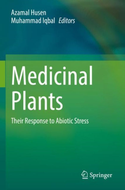 Medicinal Plants: Their Response to Abiotic Stress