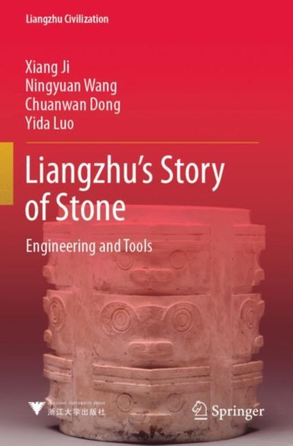 Liangzhu’s Story of Stone: Engineering and Tools